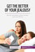 Conquer Your Jealousy : Banish the green-eyed monster once and for all