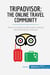 TripAdvisor: The Online Travel Community : How a crowdsourced review website transformed an industry