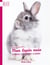 Mon lapin nain - le choisir, le comprendre, le soigner