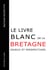 Le livre blanc de la  bretagne