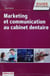 Marketing et communication au cabinet dentaire