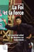 La foi et la force