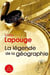 La légende de la géographie