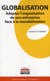 Globalisation - adapter l'organisation de son entreprise face à la mondialisation
