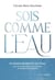 Sois comme l'eau : 10 enseignements de l'eau pour se sentir mieux et retrouver un sentiment de liberté