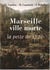 Marseille, ville morte : peste de 1720