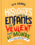 Histoires pour les enfants qui veulent changer le monde t.3 - les destins de filles et de garçons comme tout le monde et pourtant hors du commun