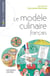 Le modèle culinaire français : diffusion, adaptations, transformations, oppositions dans le monde