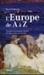 L'europe de a a z. petite encyclopedie des idees recues sur l'europe