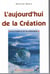 L'aujourd'hui de la création