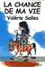 La chance de ma vie