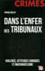 Dans l'enfer des tribunaux