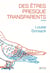 Des Êtres presque transparents