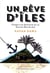 Un rêve d'îles - voyages à la découverte de soi dans les mers du sud