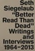 Seth siegelaub : better read than dead - writings and interviews, 1964-2013