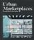 Urban marketplaces - a book about retail design