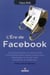 L'ère de facebook - comment expliquer les opportunités extraordinaires des réseaux sociaux...