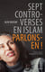 Sept polémiques en islam - parlons-en !