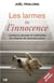 Les larmes de l'innocence - l'enfance abusée et maltraitée, comment en prendre soin ?
