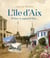 L'île d'Aix - d'hier à aujourd'hui...