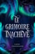 Le Grimoire inachevé