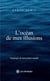 L'océan de mes illusions