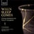 When Sleep Comes / Tenebrae