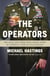The operators - the wild and terrifying inside story of america''s war in afghanistan
