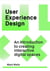 User experience design an introduction to creating interactive digital spaces