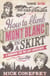 How to climb mont blanc in a skirt - a handbook for the lady adventurer