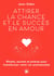Attirer la chance et le succès en Amour