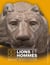 Des lions et des hommes - mythes félins - 400 siècles de fascination