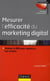 Mesurer l?efficacité du marketing digital
