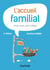 L'accueil familial - 3e éd.