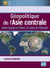 Géopolitique de l'Asie centrale - entre Europe et Chine : le coeur de l'Eurasie