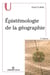 Épistémologie de la géographie (2e édition)