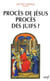 Proces de jesus, proces des juifs ?
