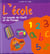 L'ecole - le monde l'ecrit et de l'image