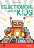 L'électronique pour les kids