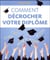 Comment décrocher votre diplôme