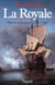 La Royale : Vaisseaux et marins du Roi-Soleil