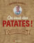 On veut des patates ! Mes recettes de famille cuisinées de générations en générations