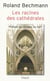 Les racines de cathédrales