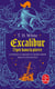 La Quête du roi Arthur Tome 1 : Excalibur, l'épée dans la pierre