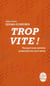 Trop vite ! pourquoi nous sommes prisonniers du court terme