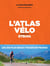 L'atlas du vélo - Augmenté par Strava