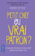 Petit chef ou vrai patron ?