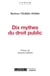 DIX MYTHES DU DROIT PUBLIC