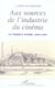 Aux sources de l'industrie du cinéma - le modèle pathé (1905-1908)