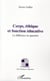 Corps, éthique et fonction éducative - la différence en question